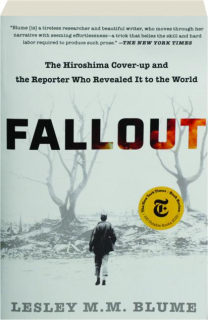 FALLOUT: The Hiroshima Cover-up and the Reporter Who Revealed It to the World
