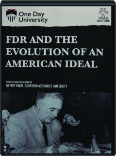 FDR AND THE EVOLUTION OF AN AMERICAN IDEAL
