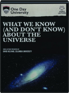 WHAT WE KNOW (AND DON'T KNOW) ABOUT THE UNIVERSE