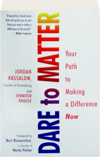 DARE TO MATTER: Your Path to Making a Difference Now