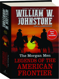THE MORGAN MEN: Legends of the American Frontier