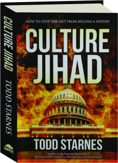 CULTURE JIHAD: How to Stop the Left from Killing a Nation