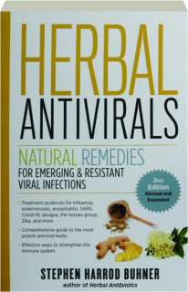 HERBAL ANTIVIRALS, 2ND EDITION REVISED: Natural Remedies for Emerging & Resistant Viral Infections
