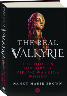THE REAL VALKYRIE: The Hidden History of Viking Warrior Women