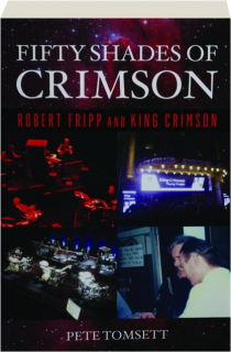 FIFTY SHADES OF CRIMSON: Robert Fripp and King Crimson