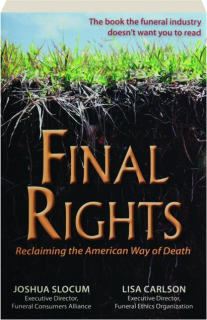 FINAL RIGHTS: Reclaiming the American Way of Death