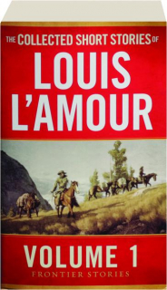 THE COLLECTED SHORT STORIES OF LOUIS L'AMOUR, VOLUME 1