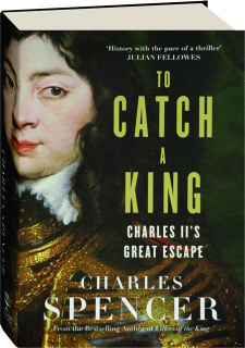 TO CATCH A KING: Charles II's Great Escape