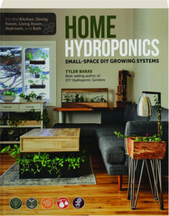 HOME HYDROPONICS: Small-Space DIY Growing Systems