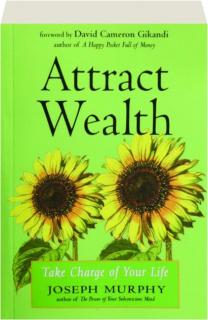 ATTRACT WEALTH: Take Charge of Your Life