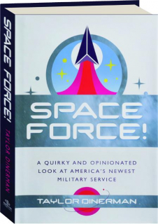 SPACE FORCE! A Quirky and Opinionated Look at America's Newest Military Service