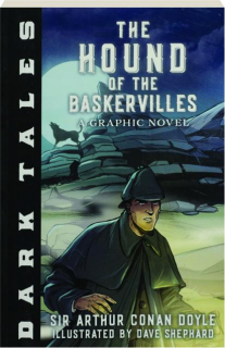 THE HOUND OF THE BASKERVILLES: A Graphic Novel