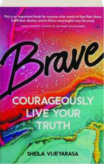 BRAVE: Courageously Live Your Truth