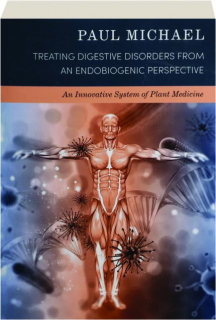 TREATING DIGESTIVE DISORDERS FROM AN ENDOBIOGENIC PERSPECTIVE: An Innovative System of Plant Medicine