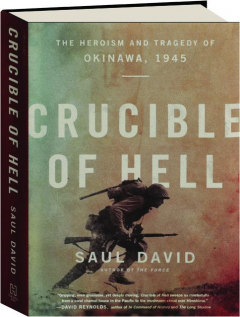 CRUCIBLE OF HELL: The Heroism and Tragedy of Okinawa, 1945