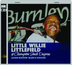 LITTLE WILLIE LITTLEFIELD & CHAMPION JACK DUPREE: Good Rockin' Blues & Boogie