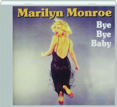 MARILYN MONROE: Bye Bye Baby