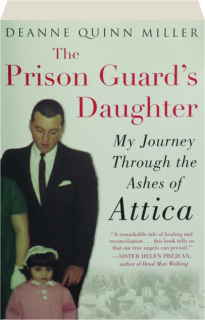 THE PRISON GUARD'S DAUGHTER: My Journey Through the Ashes of Attica