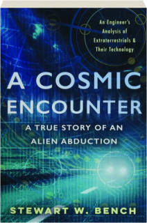 A COSMIC ENCOUNTER: A True Story of an Alien Abduction