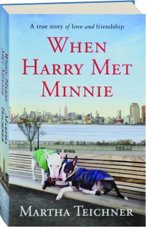 WHEN HARRY MET MINNIE: A True Story of Love and Friendship