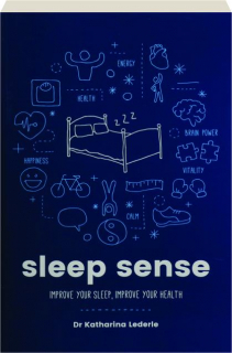 SLEEP SENSE: Improve Your Sleep, Improve Your Health