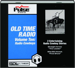 OLD TIME RADIO, VOLUME TEN: Radio Cowboys