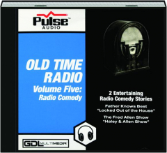 OLD TIME RADIO, VOLUME FIVE: Radio Comedy