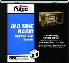 OLD TIME RADIO, VOLUME SIX: Comedy
