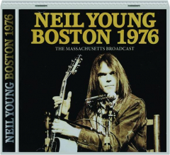 NEIL YOUNG: Boston 1976