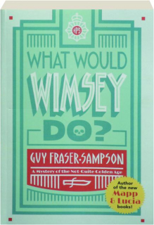 WHAT WOULD WIMSEY DO?