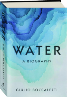 WATER: A Biography