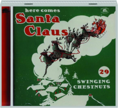 HERE COMES SANTA CLAUS: Swinging Chestnuts