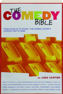 THE COMEDY BIBLE: From Stand-Up to Sitcom--The Comedy Writer's Ultimate How-To Guide