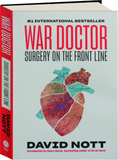 WAR DOCTOR: Surgery on the Front Line