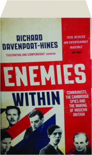ENEMIES WITHIN: Communists, the Cambridge Spies and the Making of Modern Britain