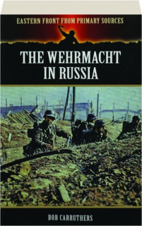 THE WEHRMACHT IN RUSSIA