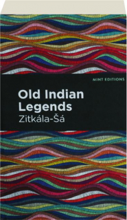 OLD INDIAN LEGENDS