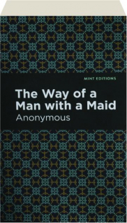 THE WAY OF A MAN WITH A MAID