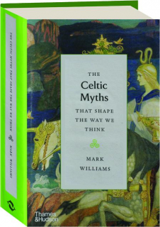 THE CELTIC MYTHS THAT SHAPE THE WAY WE THINK