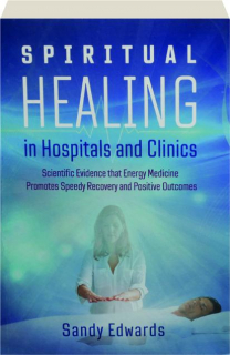SPIRITUAL HEALING IN HOSPITALS AND CLINICS