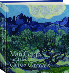 VAN GOGH AND THE OLIVE GROVES