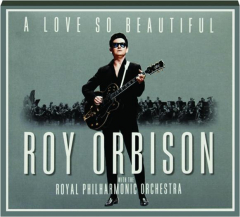 ROY ORBISON WITH THE ROYAL PHILHARMONIC ORCHESTRA: A Love So Beautiful