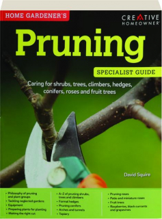 HOME GARDENER'S PRUNING Specialist Guide