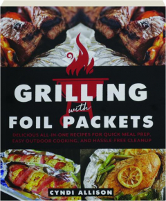 GRILLING WITH FOIL PACKETS