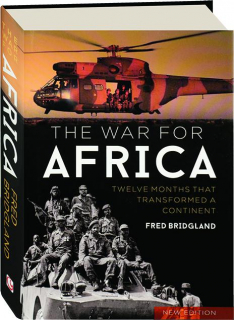 THE WAR FOR AFRICA: Twelve Months That Transformed a Continent