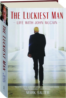 THE LUCKIEST MAN: Life with John McCain