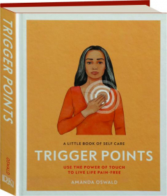 TRIGGER POINTS: A Little Book of Self Care