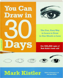 YOU CAN DRAW IN 30 DAYS: The Fun, Easy Way to Learn to Draw in One Month or Less