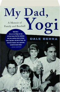 MY DAD, YOGI: A Memoir of Family and Baseball