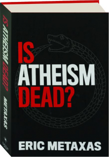 IS ATHEISM DEAD?